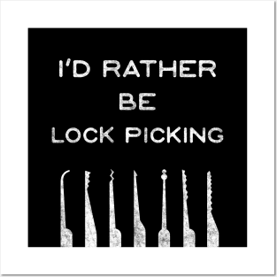 I'd Rather Be Lock Picking Lockpick Lock Picker Posters and Art